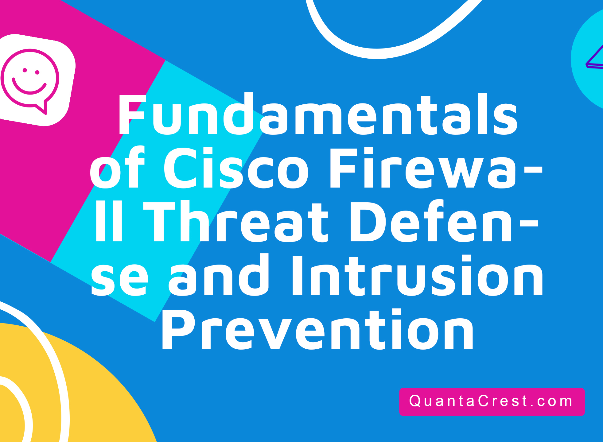 Fundamentals of Cisco Firewall Threat Defense and Intrusion Prevention